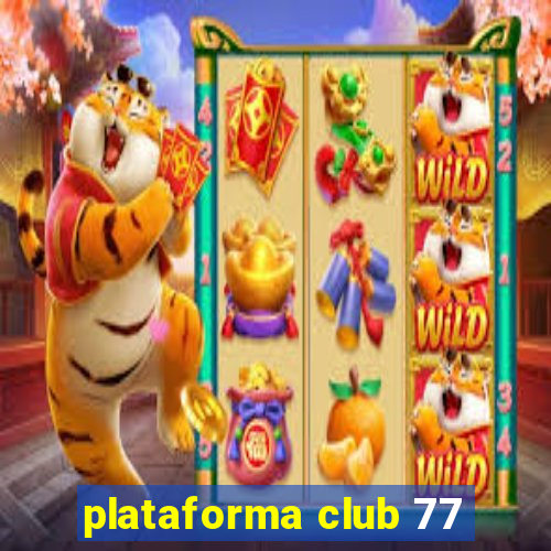 plataforma club 77